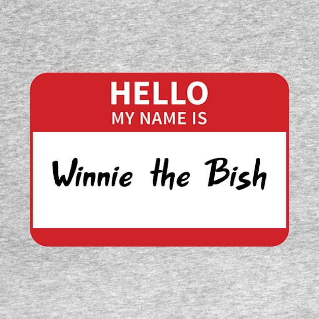 Winnie the Bish by Pretty Good Shirts